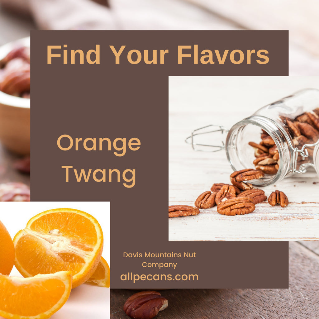 Find your flavors: orange twang pecans